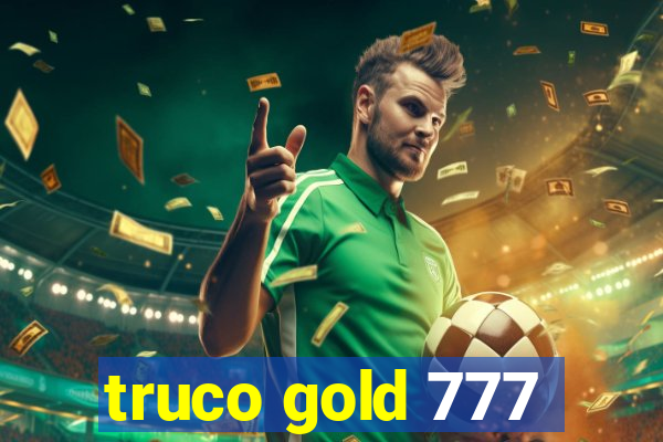 truco gold 777